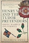 Henry VII and the Tudor Pretenders: Simnel, Warbeck, and Warwick