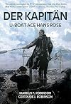 Der Kapitan: U-Boat Ace Hans Rose