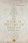 The Magical History of Britain