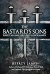 The Bastard's Sons: Robert, William and Henry of Normandy