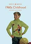 1960s Childhood (Britain's Heritage Series)