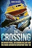 The Crossing Sir Vivian Fuchs Sir Edmund Hillary And The Transantarctic Expedition 195558