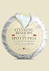 Stinking Bishops and Spotty Pigs: Gloucestershire's Food and Drink