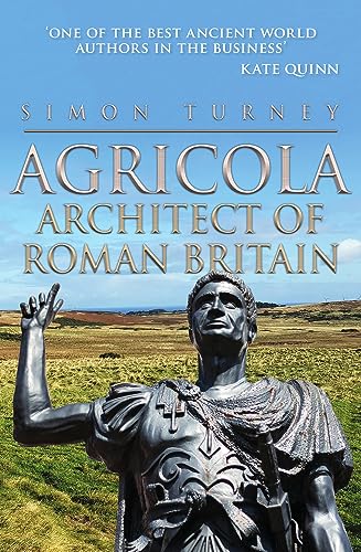 Agricola: Architect of Roman Britain (As: Simon Turney) cover