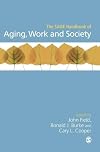 The SAGE handbook of aging, work and society