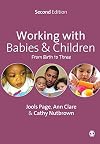 Working with Babies and Children: From Birth to Three