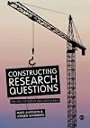 Constructing Research Questions: Doing Interesting Research