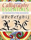 Calligraphy Essentials: Easy Techniques for Lettering and Decoration