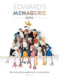 Edwards Menagerie Birds Over 40 Soft Toy Patterns For Crochet Birds