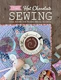 Tilda Hot Chocolate Sewing Cozy Autumn And Winter Sewing Projects