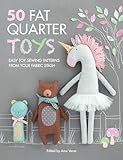 50 Fat Quarter Toys Easy Toy Sewing Patterns From Your Fabric Stash