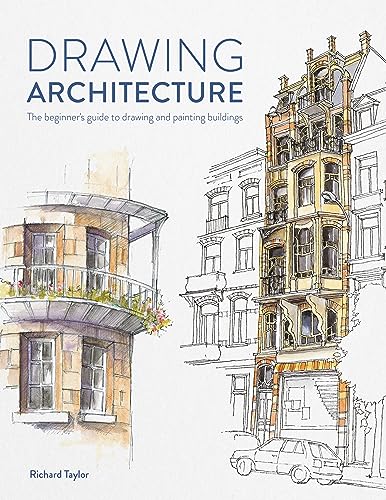 Portada de Drawing Architecture: The beginner's guide to drawing and painting buildings