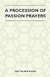 A Procession Of Passion Prayers