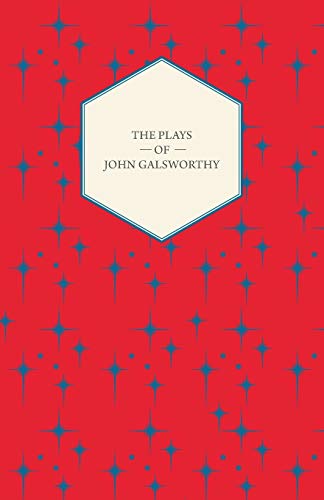 The Plays of John Galsworthy book cover