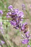 Apiculture Naturelle En Provence Cest Simple