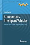 Autonomous Intelligent Vehicles: Theory, Algorithms, and Implementation (Advances in Computer Vision and Pattern Recognition)