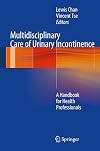 Multidisciplinary care of urinary incontinence a handbook for health professionals