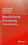 Manufacturing Outsourcing: A Knowledge Perspective