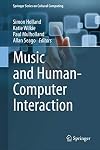 Music and Human-Computer Interaction (Springer Series on Cultural Computing)