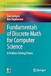 Fundamentals of Discrete Math for Computer Science: A Problem-Solving Primer