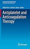 Antiplatelet and Anticoagulation Therapy (Current Cardiovascular Therapy)