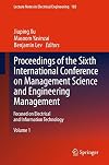 Proceedings of the Sixth International Conference on Management Science and Engineering Management Focused on Electrical and Information Technology