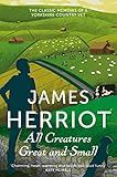 All Creatures Great And Small The Classic Memoirs Of A Yorkshire Country Vet