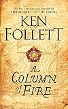 A Column Of Fire The Kingsbridge Novels