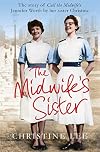 The Midwife's Sister: The Story of Call the Midwife's Jennifer Worth by Her Sister Christine