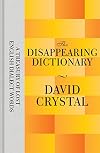 The Disappearing Dictionary: A Treasury of Lost English Dialect Words