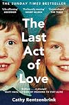 The Last Act of Love: The Story of My Brother and His Sister