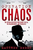 Operation Chaos The Vietnam Deserters Who Fought The Cia The Brainwashers And Themselves