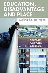 Education, disadvantage and place : making the local matter