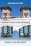 Competition for prisons : public or private