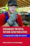 Disabled People, Work and Welfare: Is Employment Really the Answer?
