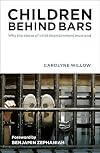Children behind bars : why the abuse of child imprisonment must end
