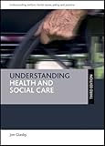 Understanding Health And Social Care Third Edition