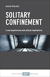 Solitary confinement : lived experiences and ethical implications