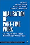 Dualisation Of Parttime Work The Development Of Labour Market Insiders And Outsiders