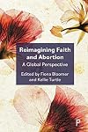 Reimagining Faith and Abortion: A Global Perspective