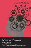 Medical Hypnosis, volume 1: The Principles of Hypnotherapy