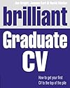Brilliant Graduate CV: How to Get Your First CV to the Top of the Pile