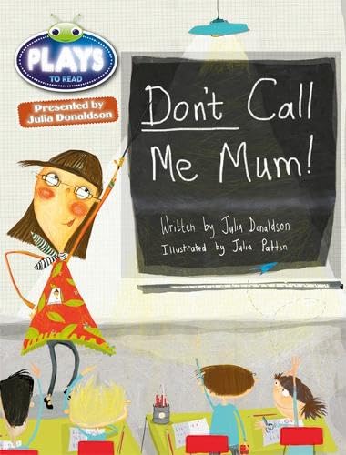 Don't Call Me Mum! (By: Julia Donaldson) cover