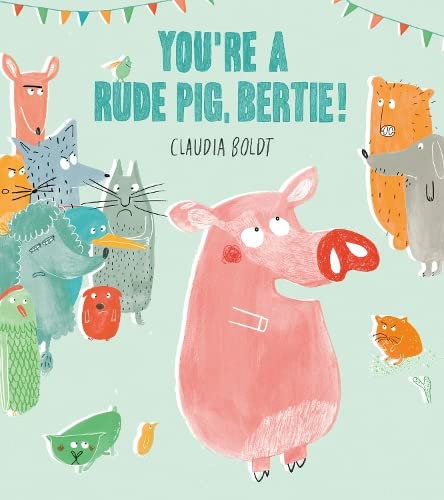 Cover of You're a Rude Pig, Bertie!