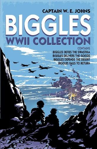 Cover of Biggles WWII Collection : Biggles Defies the Swastika, Biggles Delivers the Goods, Biggles Defends the Desert and Biggles Fails to Return