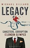 Legacy: Gangsters, Corruption and the London Olympics