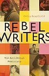 Rebel Writers: The Accidental Feminists