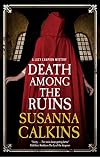 Death Among the Ruins: A Lucy Campion Mystery