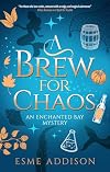 A Brew for Chaos (Enchanted Bay Mysteries Book 3)
