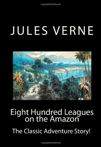 Eight Hundred Leagues on the Amazon